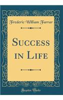 Success in Life (Classic Reprint)