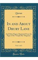 In and About Drury Lane, Vol. 1 of 2: And Other Papers, Reprinted From the Pages of the 'Temple Bar' Magazine (Classic Reprint)