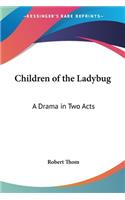 Children of the Ladybug