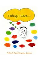 Today, I Love...!