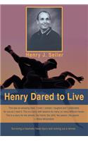 Henry Dared to Live