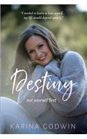 Destiny Put Yourself First