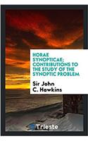 Horae Synopticae; Contributions to the Study of the Synoptic Problem