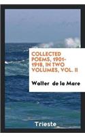 Collected Poems, 1901-1918, in Two Volumes, Vol. II