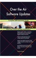 Over the Air Software Updates Complete Self-Assessment Guide