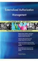 Externalized Authorization Management A Complete Guide - 2019 Edition