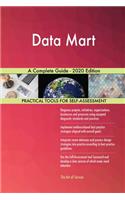 Data Mart A Complete Guide - 2020 Edition