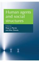 Human Agents and Social Structures