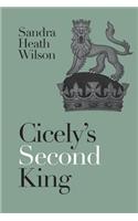 Cicely's Second King: A Story of King Richard III and King Henry VII