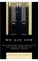 We Are Few