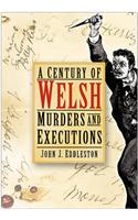 A Century of Welsh Murders and Executions