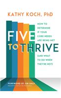 Five to Thrive: How to Determine If Your Core Needs Are Being Met (and What to Do When They're Not)