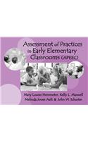 Assessments of Practices in Early Elementary Classrooms