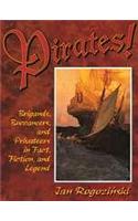 Pirates!: Brigands, Buccaneers, and Privateers in Fact, Fiction, and Legend