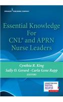 Essential Knowledge for Cnl and Aprn Nurse Leaders
