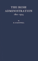 Irish Administration, 1801-1914.