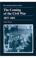 Coming of the Civil War: 1837 - 1861