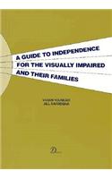 A Guide to Independence for the Visually Impaired and Their Families