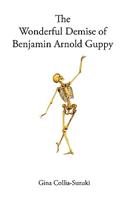 The Wonderful Demise of Benjamin Arnold Guppy