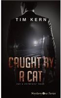 Caught by a Cat