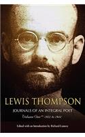 Lewis Thompson, Journals of an Integral Poet, Volume One 1932-1944