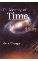 The Meaning of Time: A Theory of Nothing