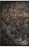 Cry, the Machine