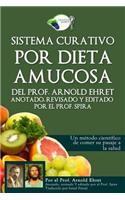 Sistema Curativo Por Dieta Amucosa del Prof. Arnold Ehret