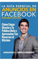 La Guía Esencial de Anuncios en Facebook (Segunda Edición)