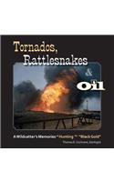 Tornados, Rattlesnakes & Oil