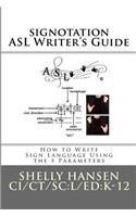 signotation ASL Writer's Guide