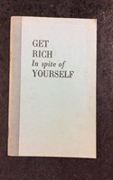 Get Rich in Spite of Yourself