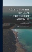 Sketch of the Physical Structure of Australia