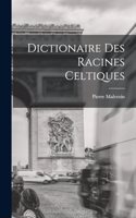 Dictionaire Des Racines Celtiques