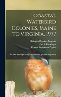 Coastal Waterbird Colonies, Maine to Virginia, 1977