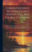 Correspondence Between George Hibbert, Esq., And The Rev. T. Cooper