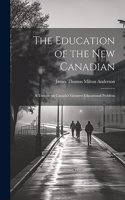 Education of the new Canadian