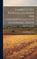 Lehrbuch der rationellen Praxis der landwirtschaftlichen Gewerbe, Zweite Auflage