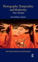 Photography, Temporality, and Modernity