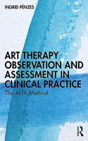 Art Therapy Observation and Assessment in Clinical Practice