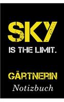 Sky Is The Limit Gärtnerin Notizbuch: - Notizbuch mit 110 linierten Seiten - Format 6x9 DIN A5 - Soft cover matt -