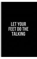 Let Your Feet do the Talking
