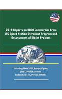 2019 Reports on NASA Commercial Crew ISS Space Station Astronaut Program and Assessments of Major Projects Including Mars 2020, Europa Clipper, JWST, Double Asteroid Redirection Test, Psyche, WFIRST