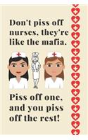 Don't piss off nurses, they're like the mafia. Piss off one, and you piss off the rest!