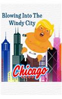 Blowing Into The Windy City Chicago: Funny Politics Donald Trump Political Humor Gift Journal Notebook