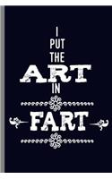 I put the Art in Fart