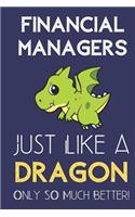 Financial Managers Just Like a Dragon Only So Much Better