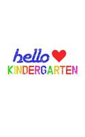 Hello Kindergarten: Cute Quote Back To School Notebook For Boys & Girls. Note Pad For Kindergarten Grammar & Elementary School Students & Teachers. 7.5 x 9.25 Inch Soft