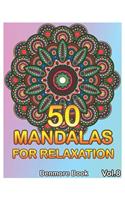 50 Mandalas For Relaxation: Big Mandala Coloring Book for Adults 50 Images Stress Management Coloring Book For Relaxation, Meditation, Happiness and Relief & Art Color Therapy(