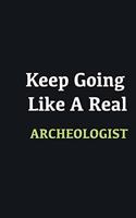 Keep Going Like a Real Archeologist